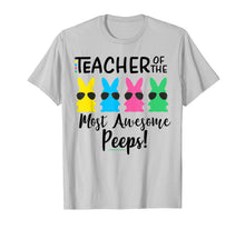 Load image into Gallery viewer, Teacher of the most awesome peeps Easter Teacher Shirt