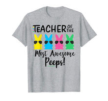 Load image into Gallery viewer, Teacher of the most awesome peeps Easter Teacher Shirt
