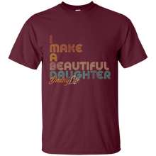 Load image into Gallery viewer, I Make A Beautiful Daughter Dad Full Shirt