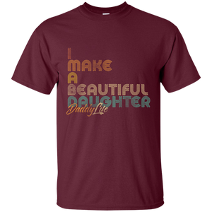 I Make A Beautiful Daughter Dad Full Shirt
