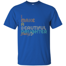 Load image into Gallery viewer, I Make A Beautiful Daughter Dad Full Shirt