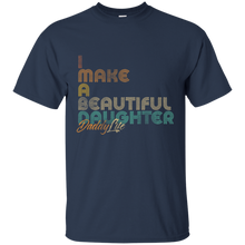 Load image into Gallery viewer, I Make A Beautiful Daughter Dad Full Shirt
