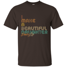 Load image into Gallery viewer, I Make A Beautiful Daughter Dad Full Shirt